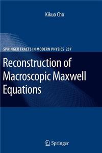 Reconstruction of Macroscopic Maxwell Equations