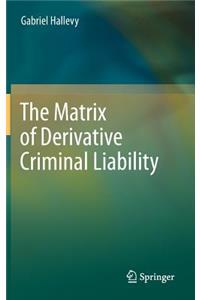 The Matrix of Derivative Criminal Liability