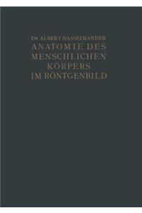 Atlas der Anatomie des Menschlichen Körpers im Röntgenbild