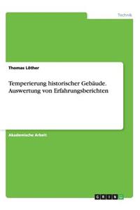 Temperierung historischer Gebäude. Auswertung von Erfahrungsberichten