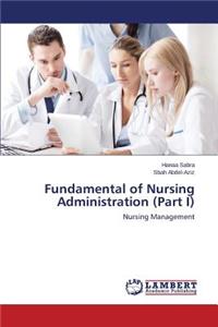 Fundamental of Nursing Administration (Part I)