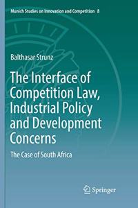 The Interface of Competition Law, Industrial Policy and Development Concerns