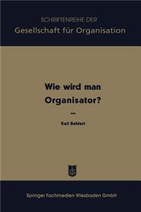 Wie Wird Man Organisator?