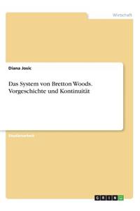 System von Bretton Woods. Vorgeschichte und Kontinuität