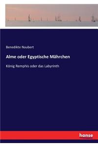 Alme oder Egyptische Mährchen