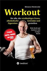 Workout für alle, die reichhaltiges Essen, alkoholische Getränke und Zigaretten genießen