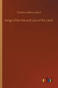 Songs of the Sea and Lays of the Land