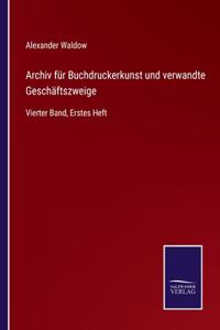 Archiv für Buchdruckerkunst und verwandte Geschäftszweige