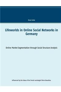 Lifeworlds in Online Social Networks in Germany