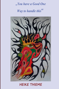 You have a Good One !