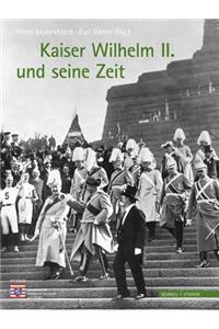 Kaiser Wilhelm II. Und Seine Zeit