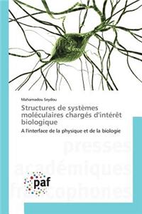 Structures de Systèmes Moléculaires Chargés d'Intérèt Biologique