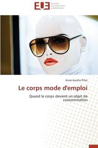 Le Corps Mode d'Emploi