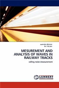 Mesurement and Analysis of Waves in Railway Tracks