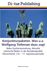 Konjunkturpaketen. Was u.a. Wolfgang Tiefensee dazu sagt