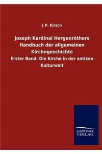 Joseph Kardinal Hergenröthers Handbuch der allgemeinen Kirchngeschichte