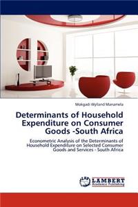 Determinants of Household Expenditure on Consumer Goods -South Africa