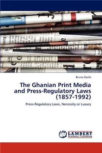 The Ghanian Print Media and Press-Regulatory Laws (1857-1992)