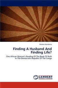 Finding a Husband and Finding Life?