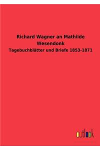 Richard Wagner an Mathilde Wesendonk