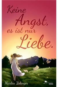 Keine Angst, es ist nur Liebe.