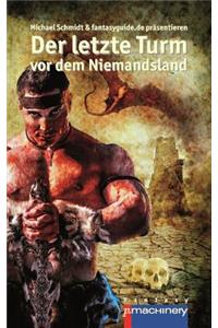 Der letzte Turm vor dem Niemandsland