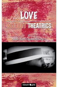 Love Without Theatrics
