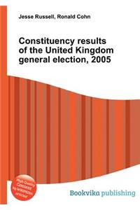 Constituency Results of the United Kingdom General Election, 2005