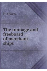 The Tonnage and Freeboard of Merchant Ships