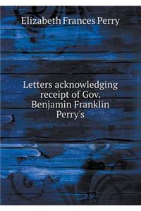 Letters Acknowledging Receipt of Gov. Benjamin Franklin Perry's