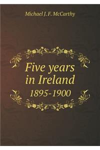 Five Years in Ireland 1895-1900