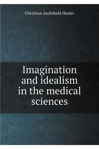 Imagination and idealism in the medical sciences