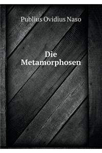 Die Metamorphosen