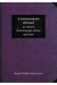 A Tennessean Abroad Or, Letters from Europe, Africa and Asia