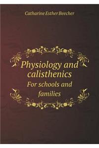 Physiology and Calisthenics for Schools and Families