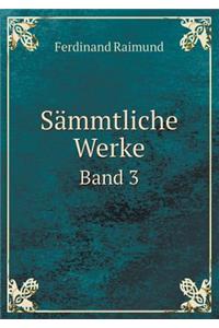 Sämmtliche Werke Band 3