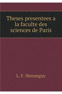Theses presentees a la faculte des sciences de Paris