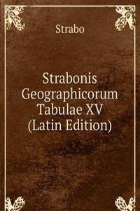 Strabonis Geographicorum Tabulae XV (Latin Edition)