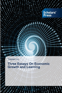 Three Essays On Economic Growth and Learning