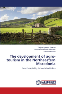 The development of agro-tourism in the Northeastern Macedonia