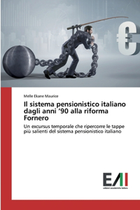 sistema pensionistico italiano dagli anni '90 alla riforma Fornero