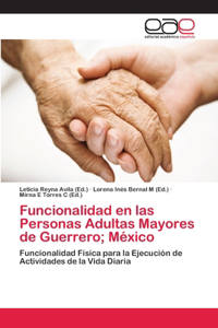 Funcionalidad en las Personas Adultas Mayores de Guerrero; México