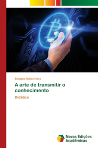 A arte de transmitir o conhecimento