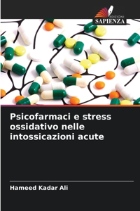 Psicofarmaci e stress ossidativo nelle intossicazioni acute