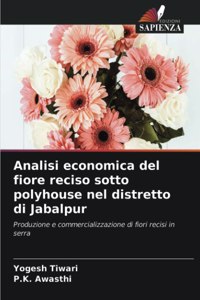 Analisi economica del fiore reciso sotto polyhouse nel distretto di Jabalpur