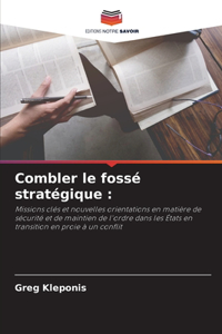 Combler le fossé stratégique