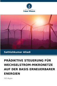 Prädiktive Steuerung Für Wechselstrom-Mikronetze Auf Der Basis Erneuerbarer Energien