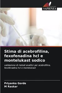 Stima di acebrofilina, fexofenadina hcl e montelukast sodico