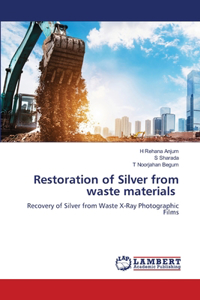 Restoration of Silver from waste materials