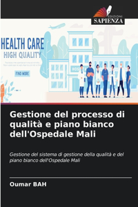 Gestione del processo di qualità e piano bianco dell'Ospedale Mali